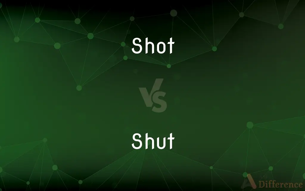 Shot vs. Shut — What's the Difference?