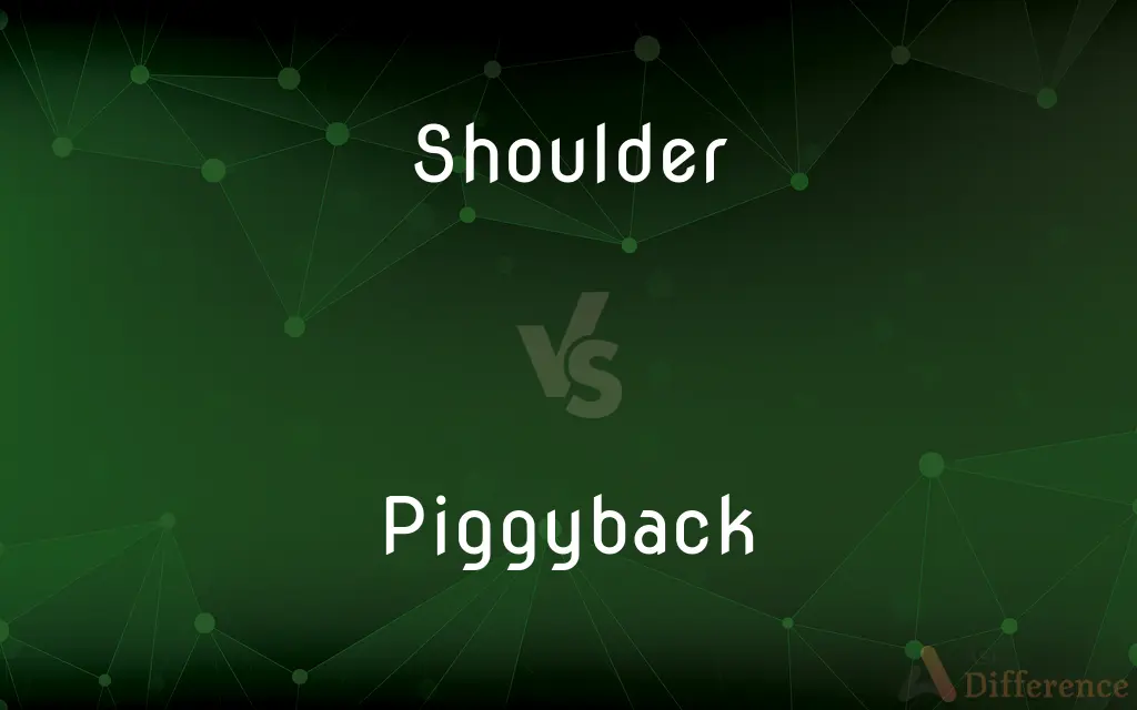 Shoulder vs. Piggyback — What's the Difference?