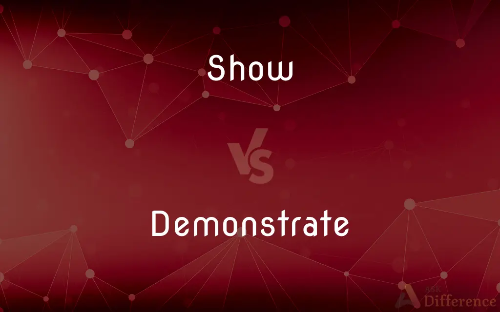 Show vs. Demonstrate — What's the Difference?
