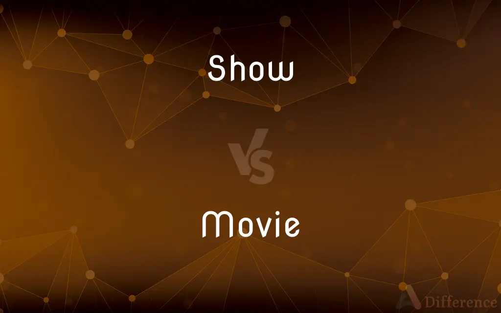 Show vs. Movie — What's the Difference?