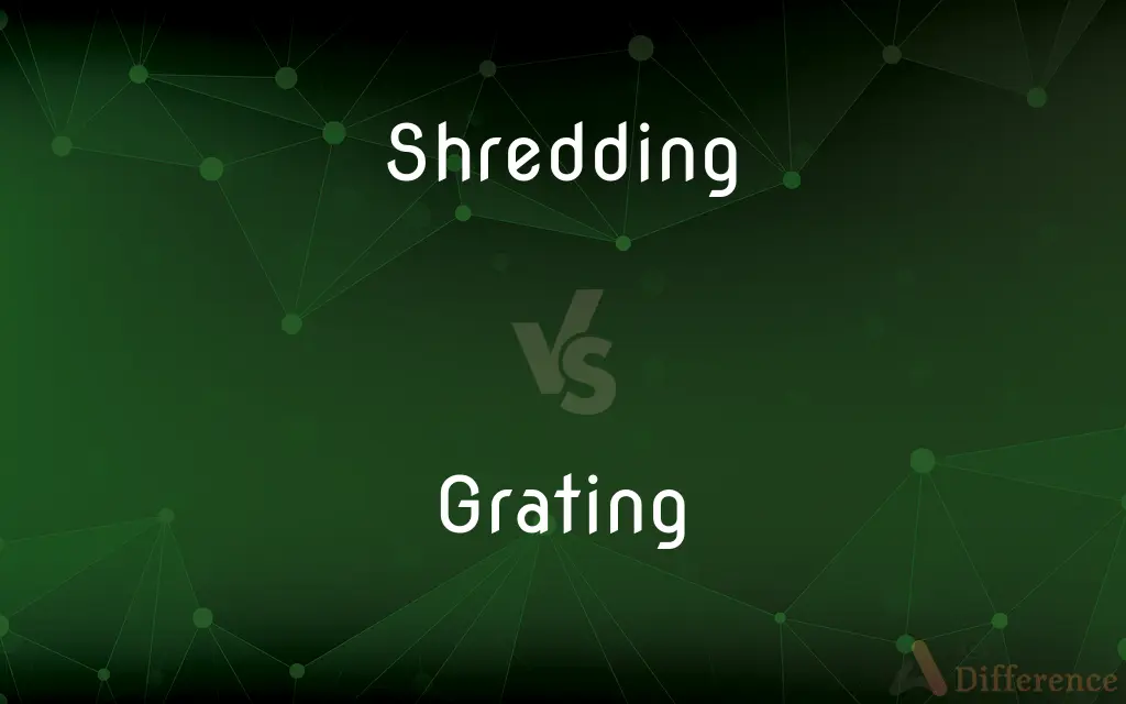 Shredding vs. Grating — What's the Difference?