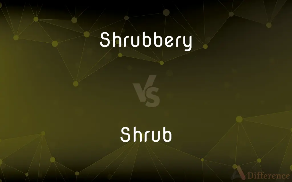 Shrubbery vs. Shrub — What's the Difference?