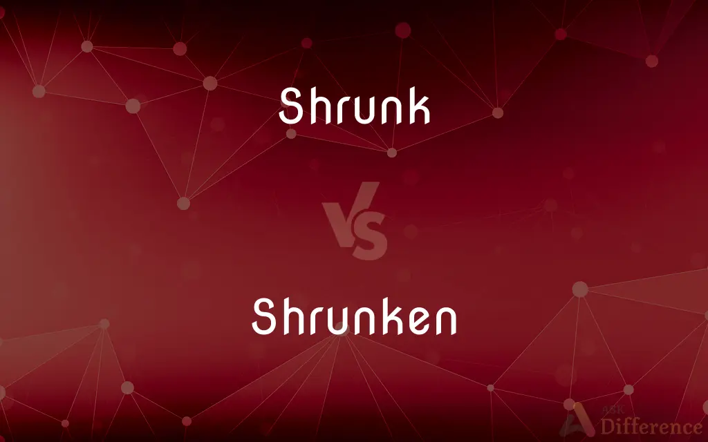 Shrunk vs. Shrunken — What's the Difference?