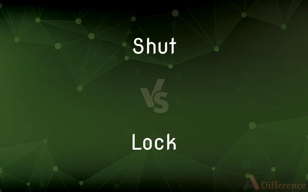 Shut vs. Lock — What's the Difference?