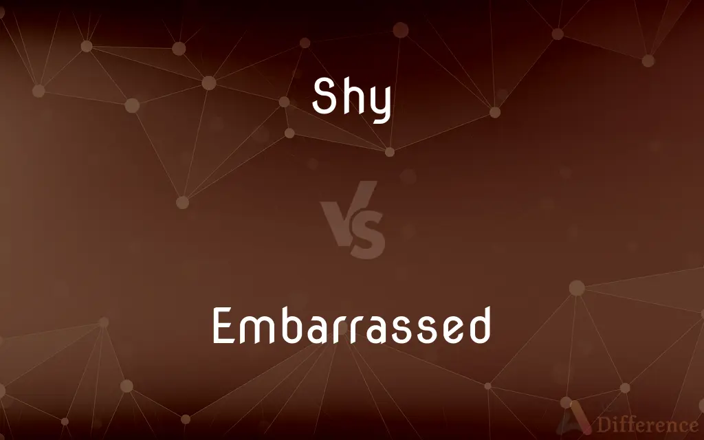 Shy vs. Embarrassed — What's the Difference?
