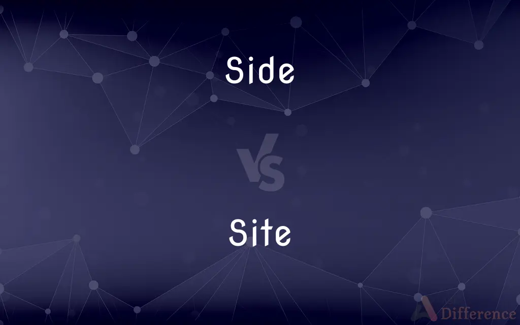 Side vs. Site — What's the Difference?