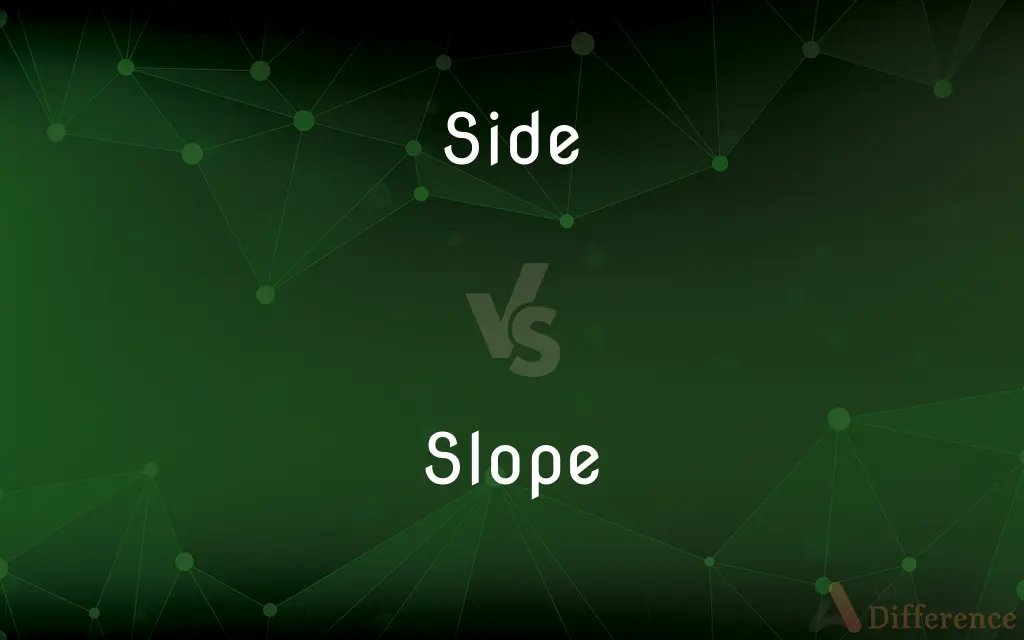 Side vs. Slope — What's the Difference?