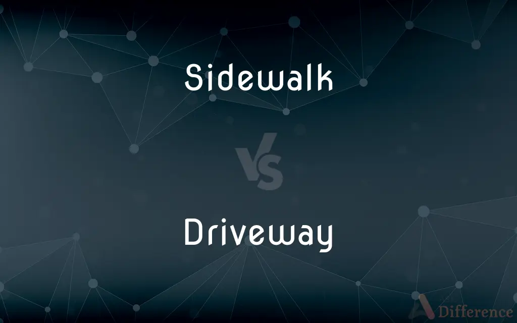 Sidewalk vs. Driveway — What's the Difference?