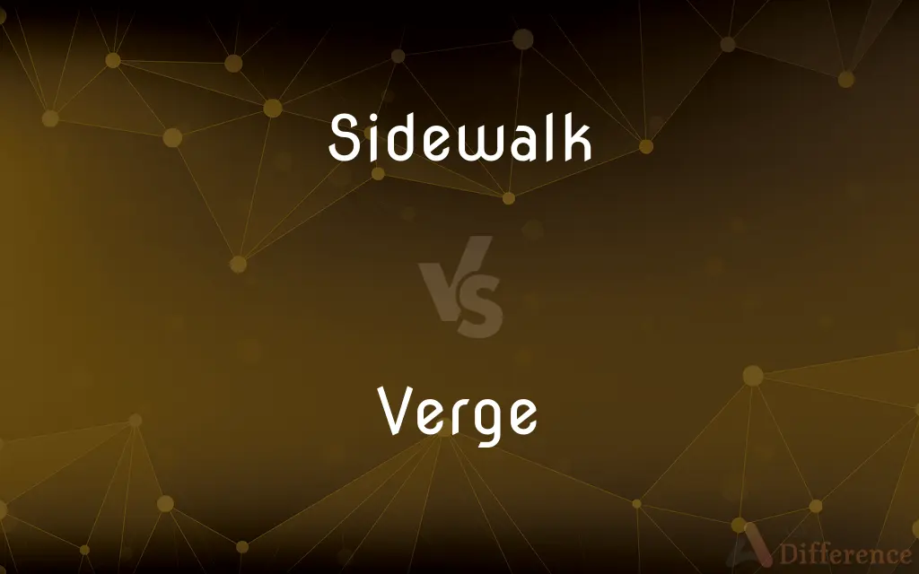 Sidewalk vs. Verge — What's the Difference?