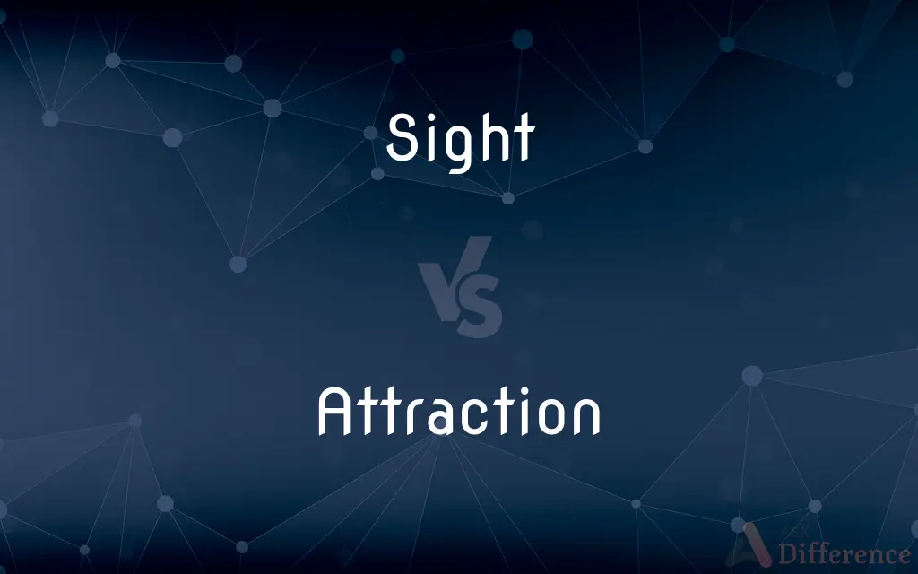 Sight vs. Attraction — What's the Difference?
