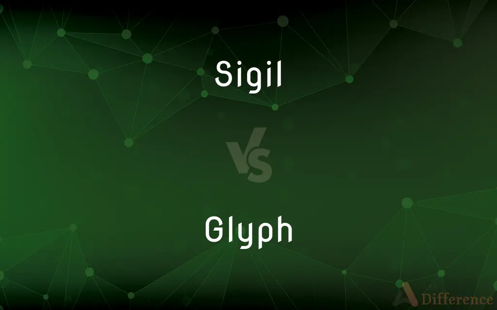 Sigil vs. Glyph — What's the Difference?