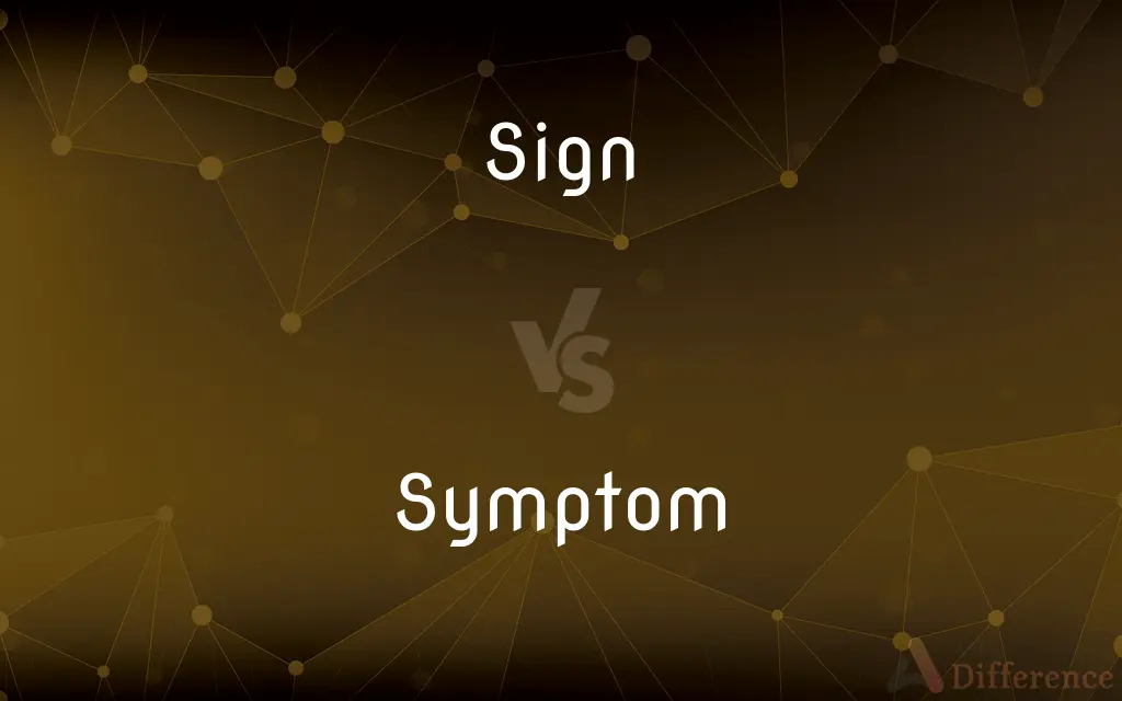 Sign vs. Symptom — What's the Difference?