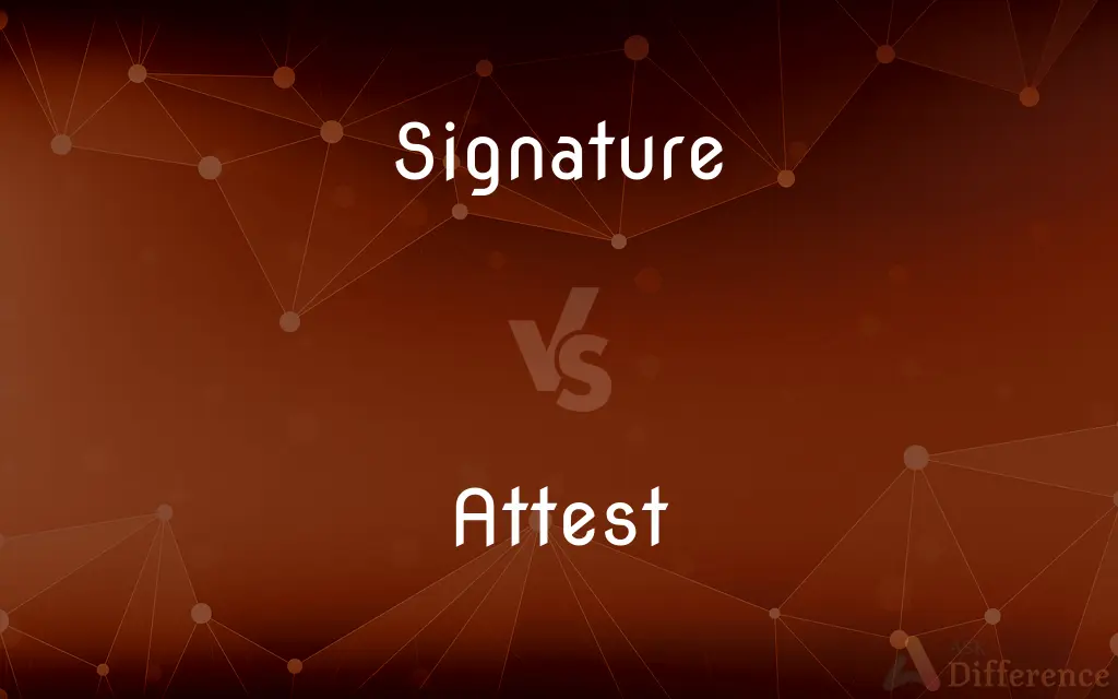 Signature vs. Attest — What's the Difference?