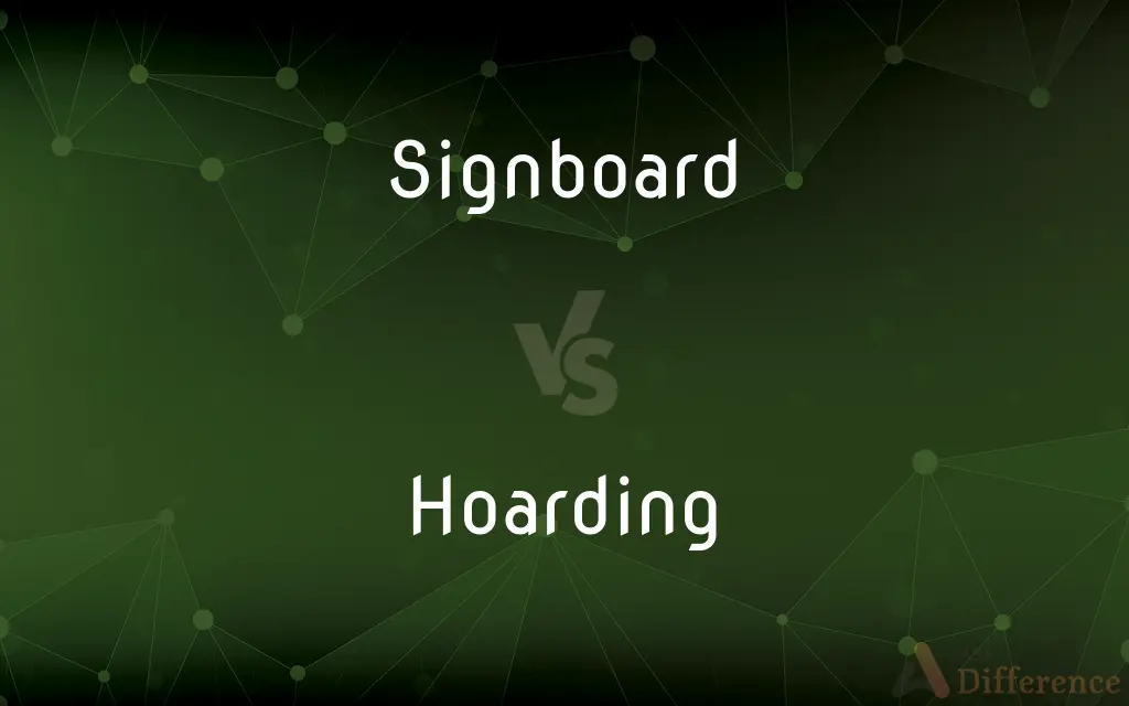 Signboard vs. Hoarding — What's the Difference?