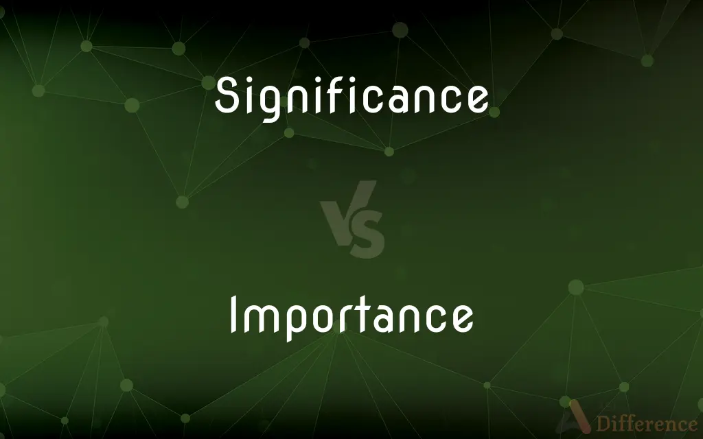 Significance vs. Importance — What's the Difference?