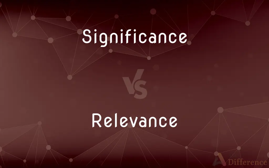 Significance vs. Relevance — What's the Difference?