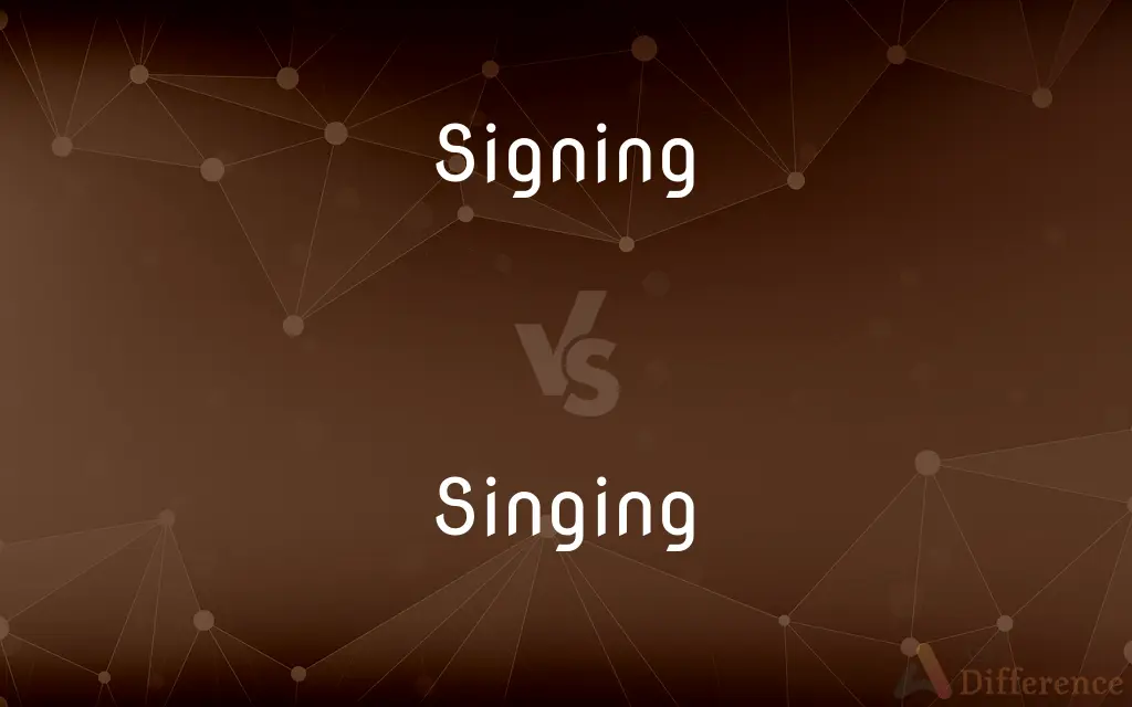 Signing vs. Singing — What's the Difference?