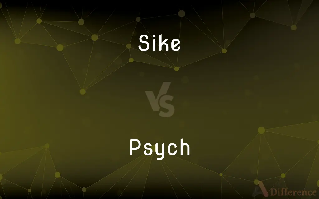 Sike vs. Psych — What's the Difference?