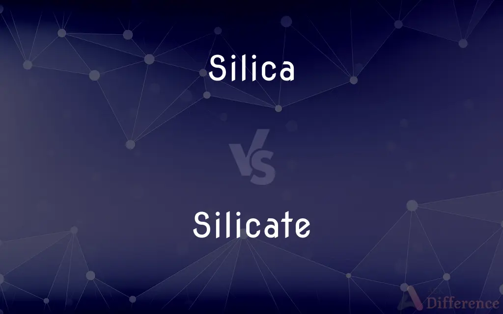 Silica vs. Silicate — What's the Difference?