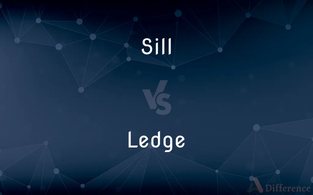 Sill vs. Ledge — What's the Difference?