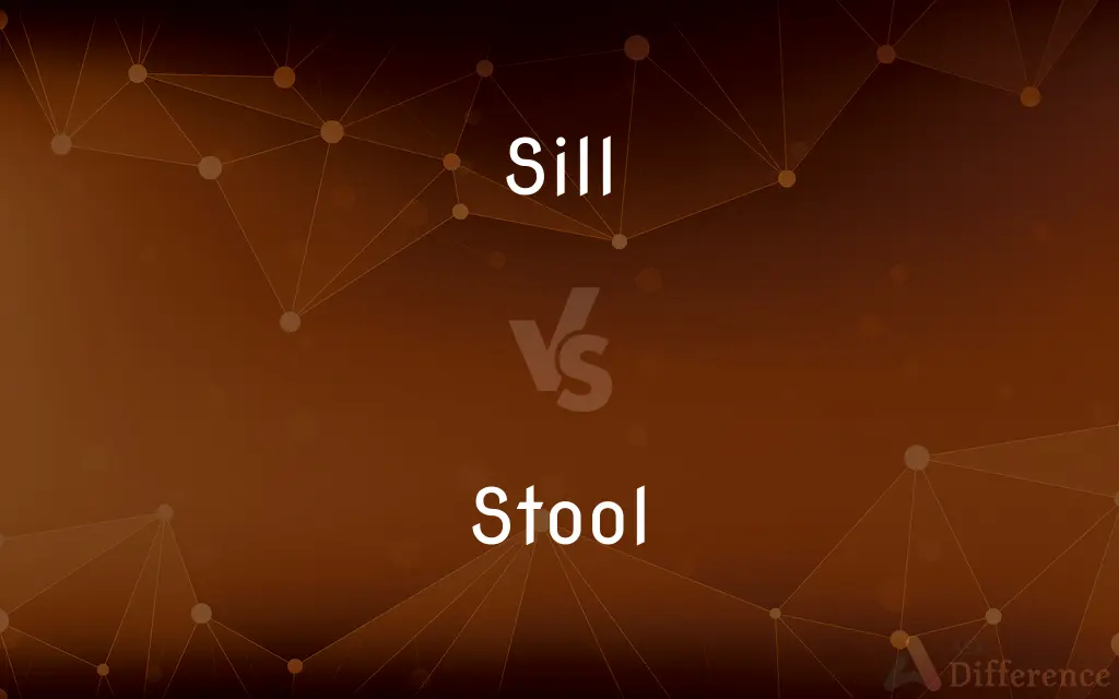 Sill vs. Stool — What's the Difference?