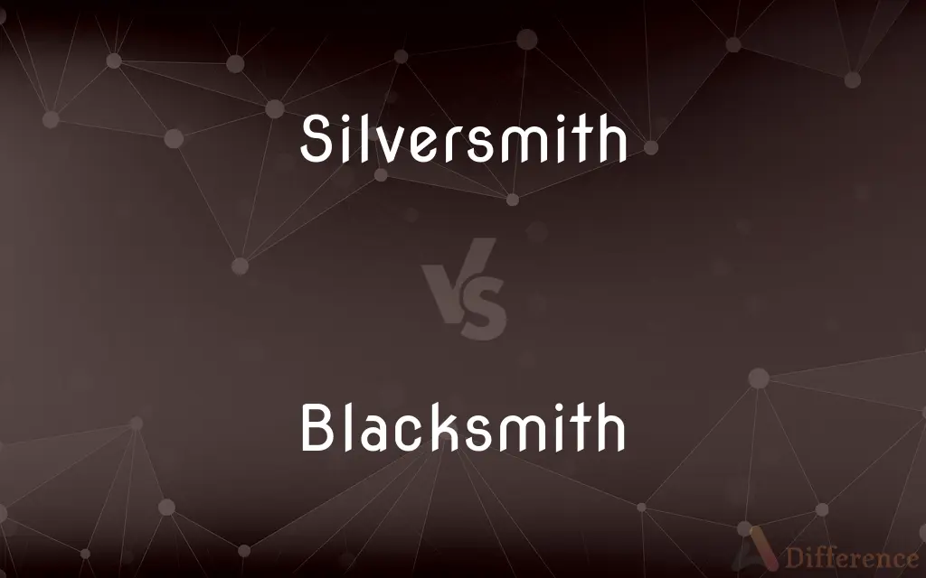 Silversmith vs. Blacksmith — What's the Difference?