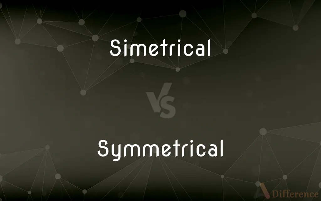 Simetrical vs. Symmetrical — Which is Correct Spelling?