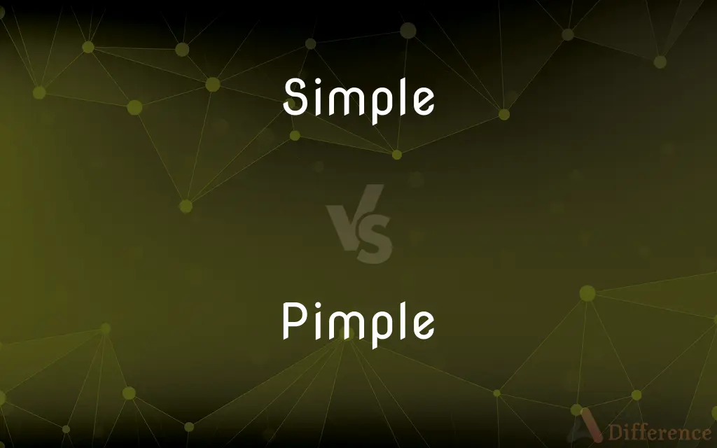 Simple vs. Pimple — What's the Difference?