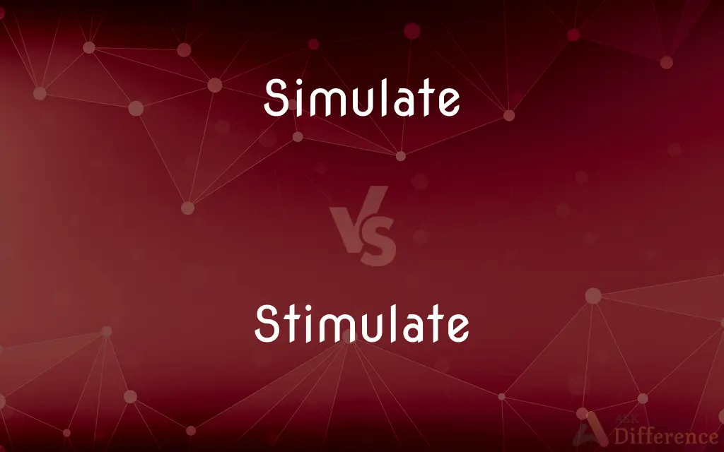 Simulate vs. Stimulate — What's the Difference?