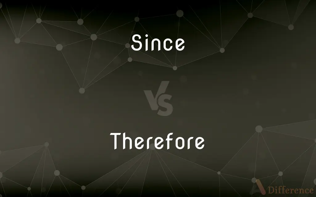 Since vs. Therefore — What's the Difference?