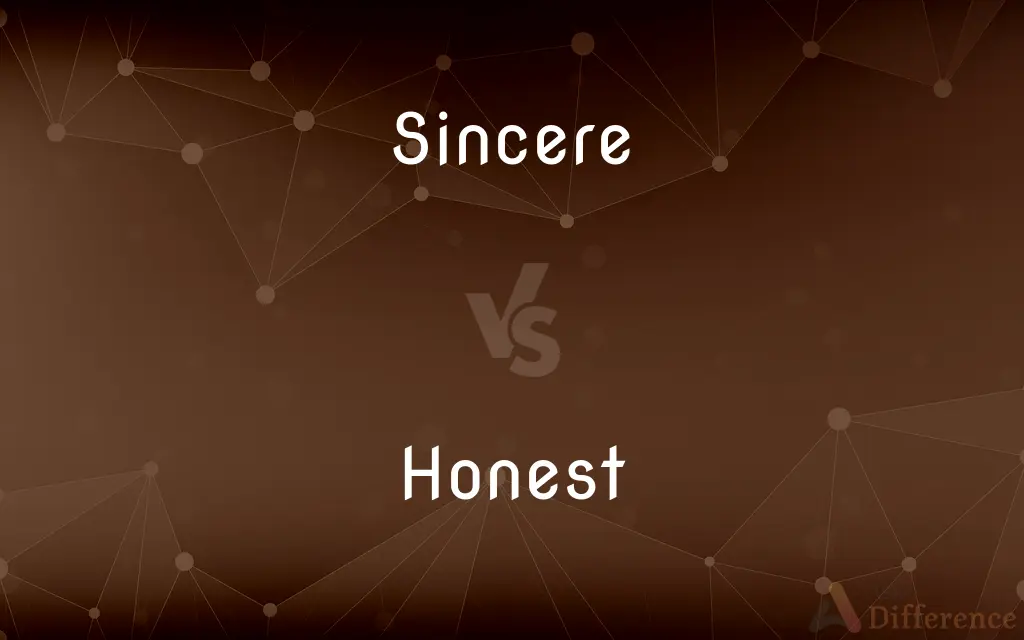 Sincere vs. Honest — What's the Difference?