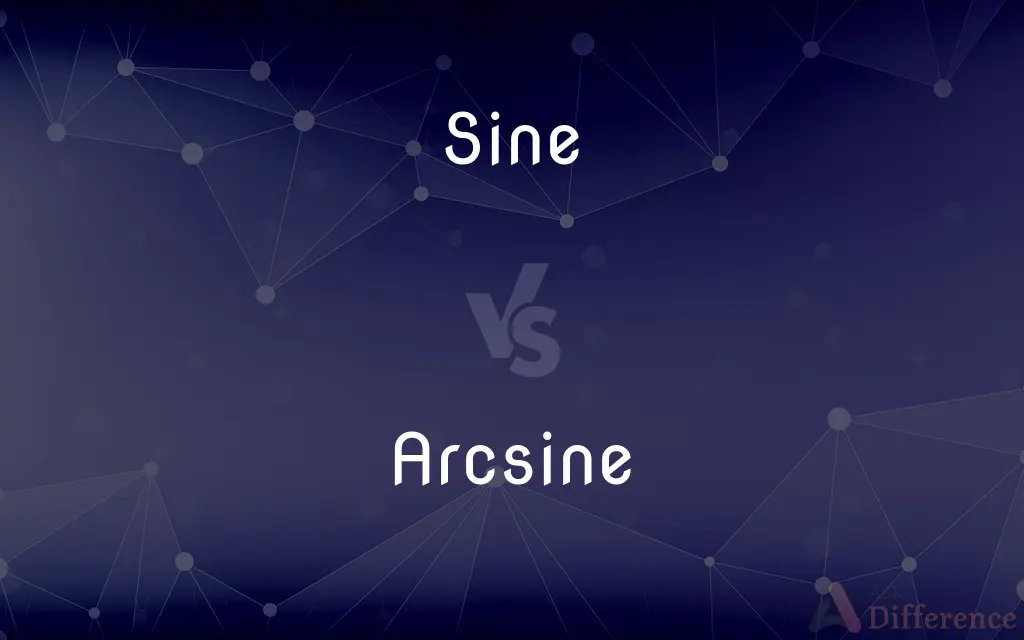 Sine vs. Arcsine — What's the Difference?
