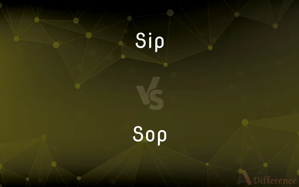 Sip vs. Sop — What's the Difference?