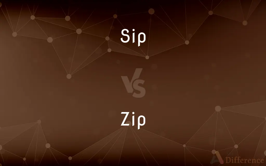 Sip vs. Zip — What's the Difference?