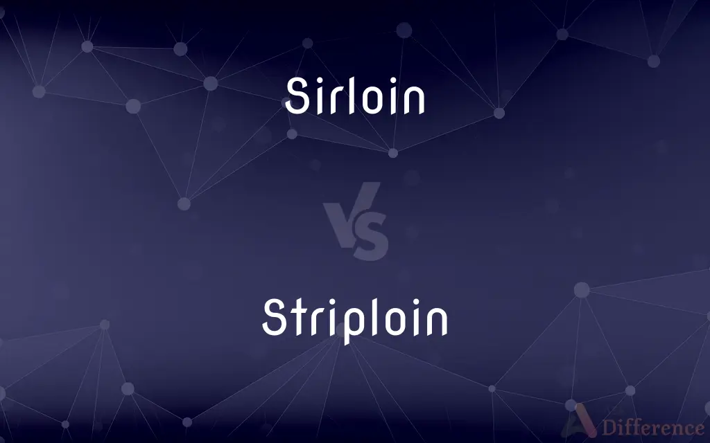 Sirloin vs. Striploin — What's the Difference?