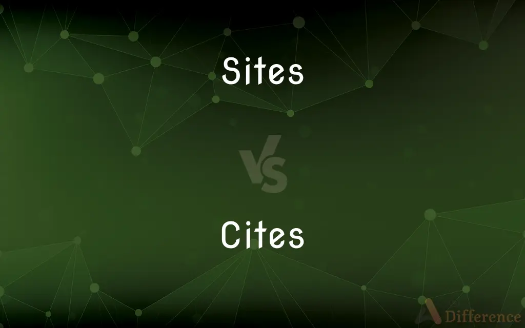 Sites vs. Cites — What's the Difference?