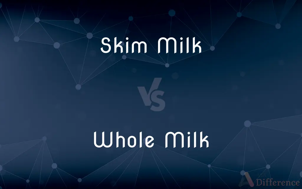 Skim Milk vs. Whole Milk — What's the Difference?