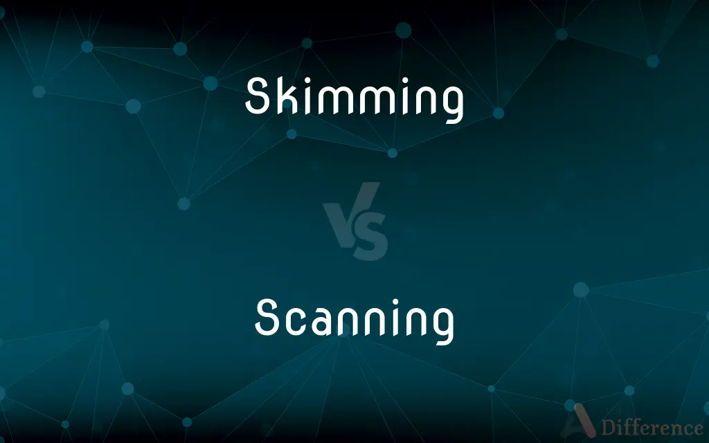Skimming vs. Scanning — What's the Difference?