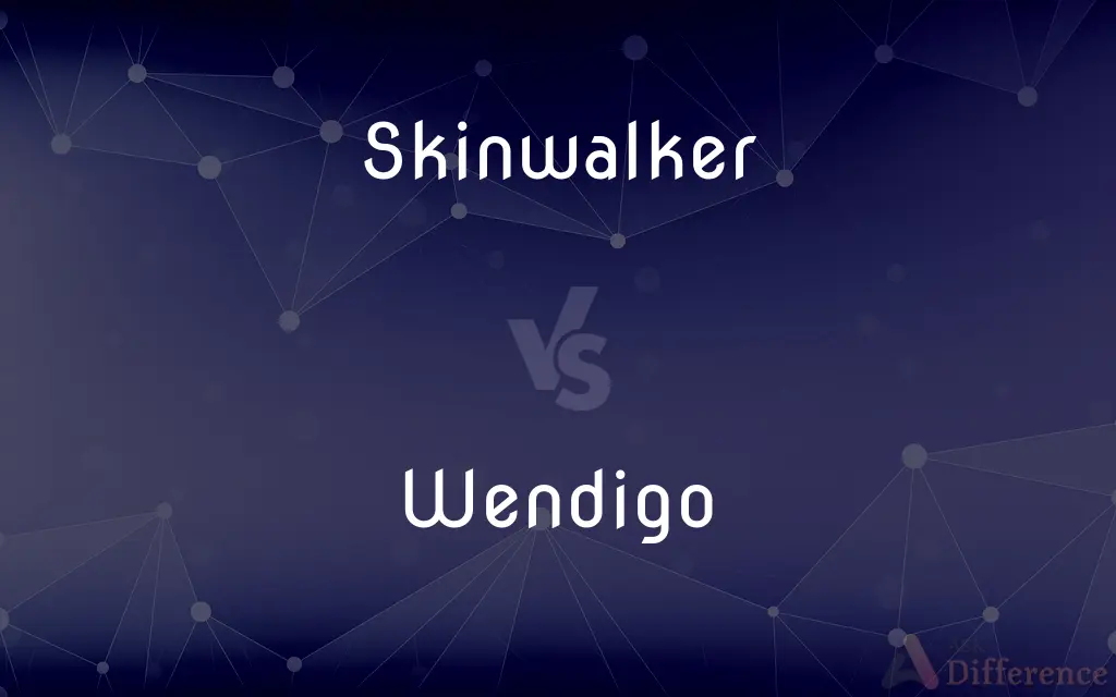 Skinwalker vs. Wendigo — What's the Difference?