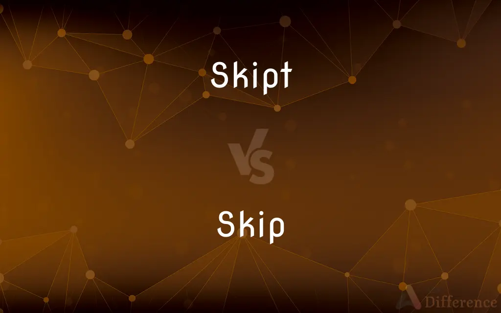 Skipt vs. Skip — What's the Difference?