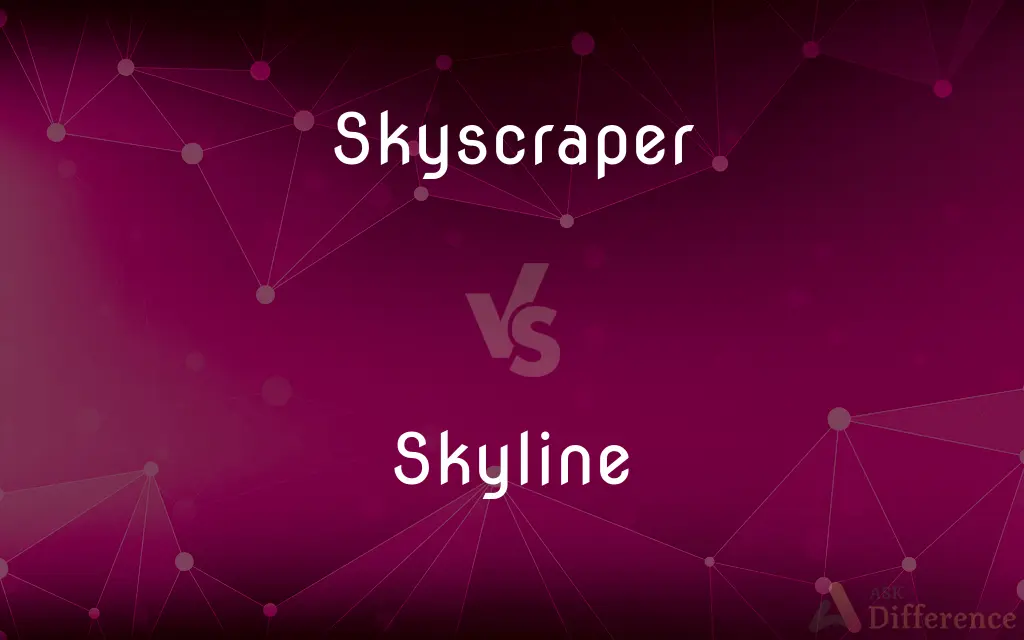 Skyscraper vs. Skyline — What's the Difference?