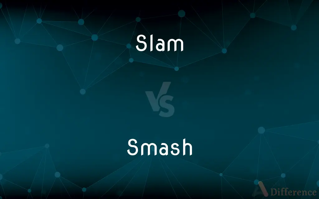 Slam vs. Smash — What's the Difference?