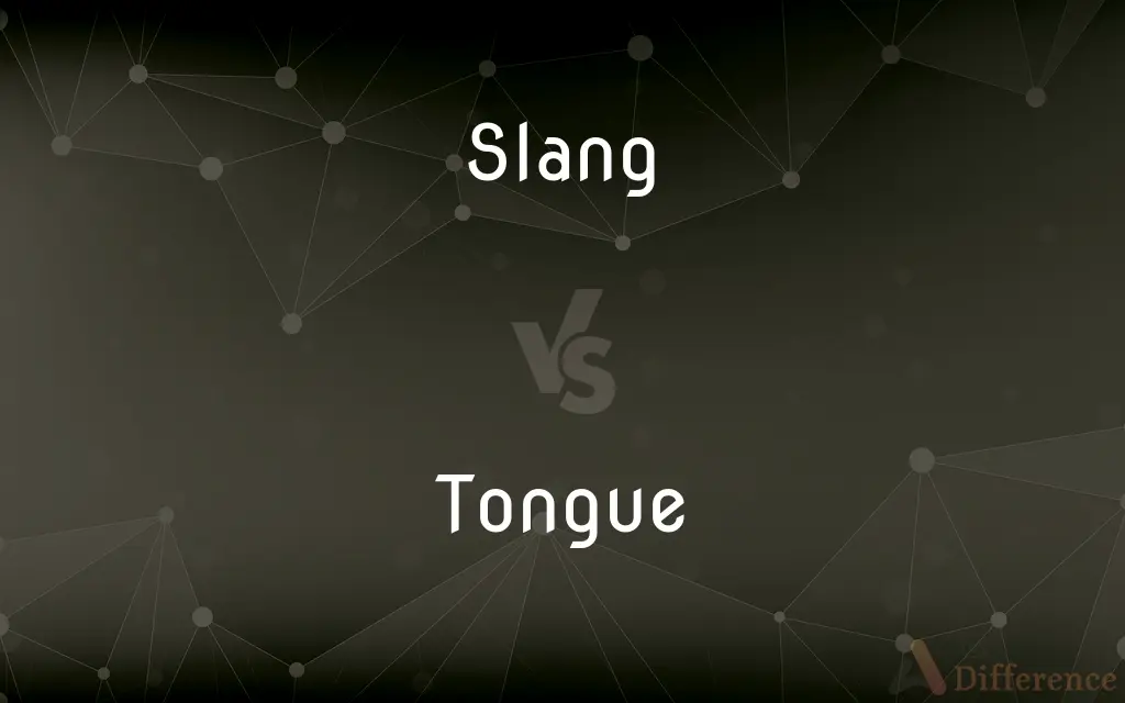 Slang vs. Tongue — What's the Difference?