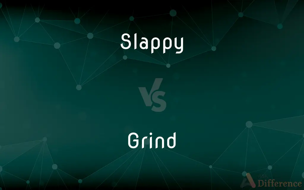 Slappy vs. Grind — What's the Difference?