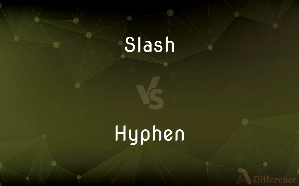 Slash vs. Hyphen — What's the Difference?