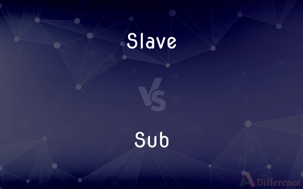 Slave vs. Sub — What's the Difference?