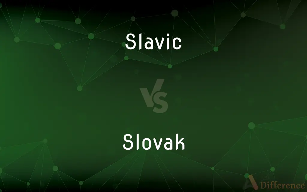 Slavic vs. Slovak — What's the Difference?