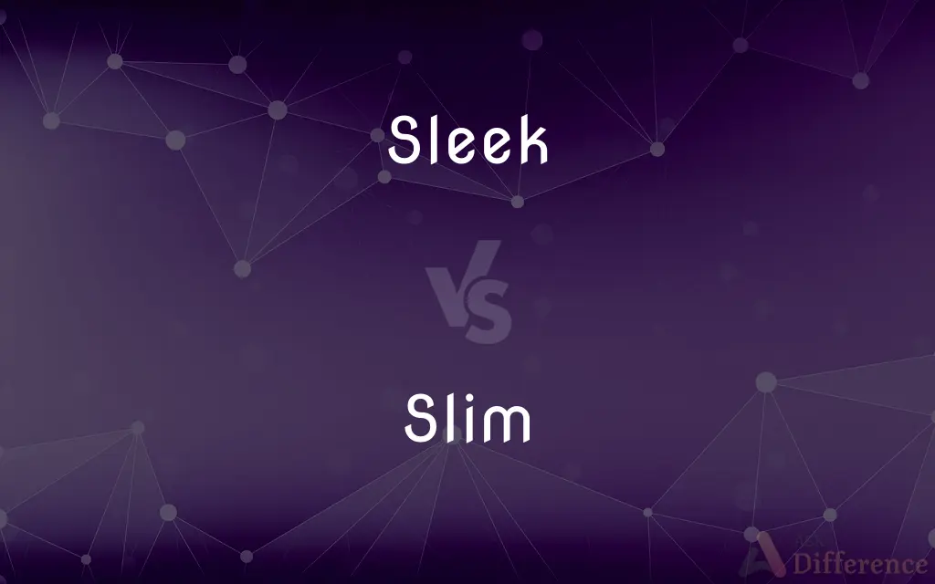 Sleek vs. Slim — What's the Difference?