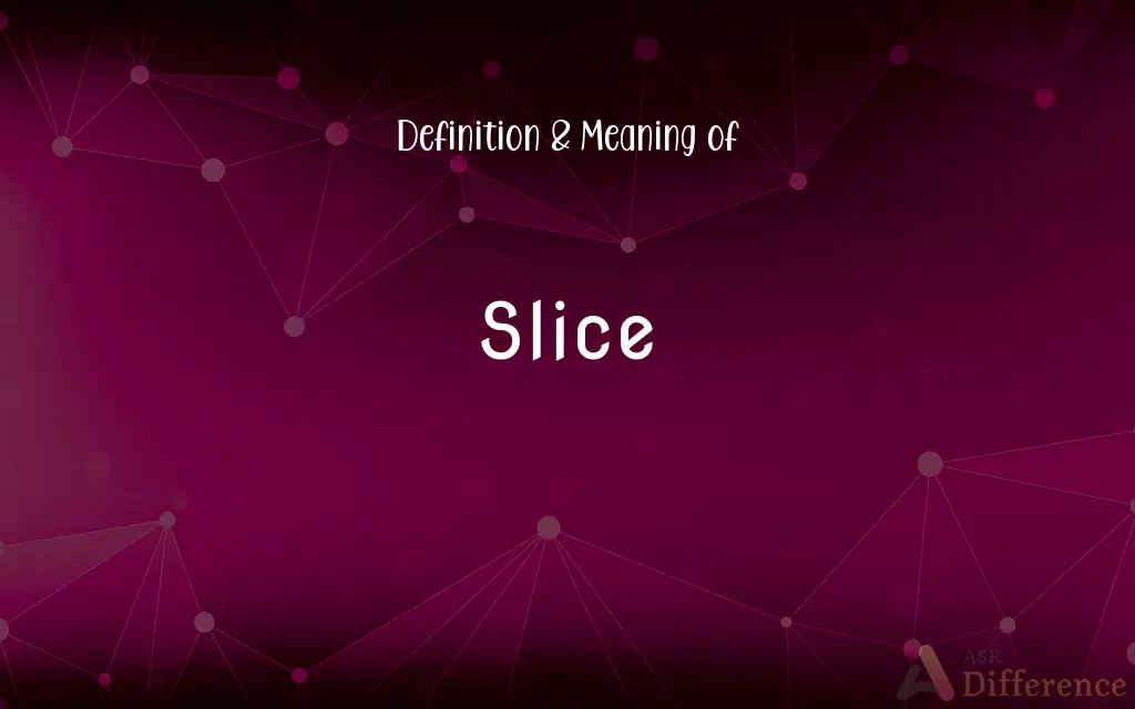 Slice