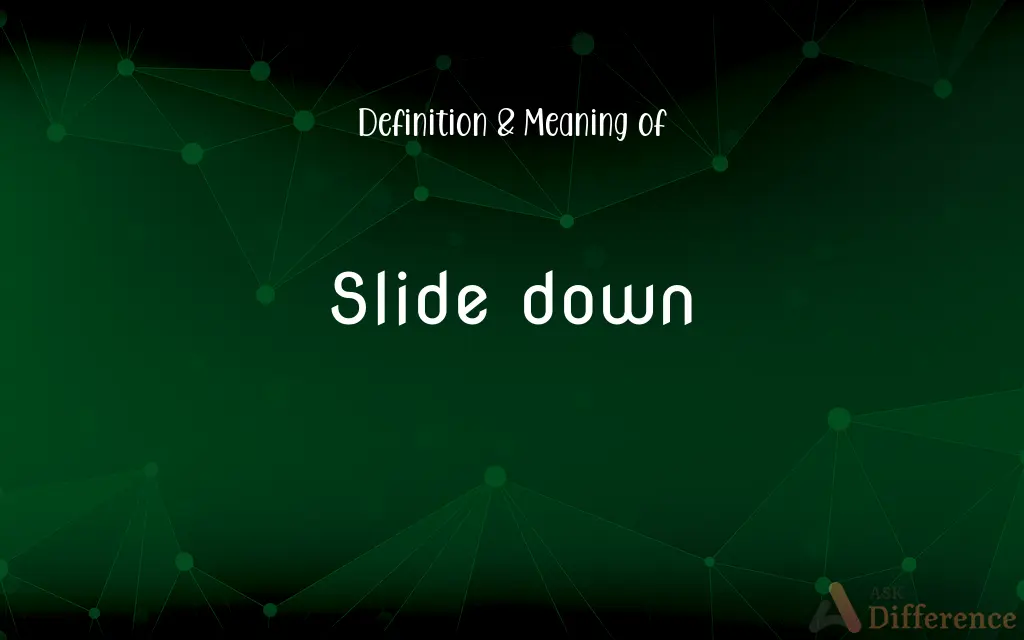 Slide down